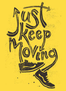 just keep moving